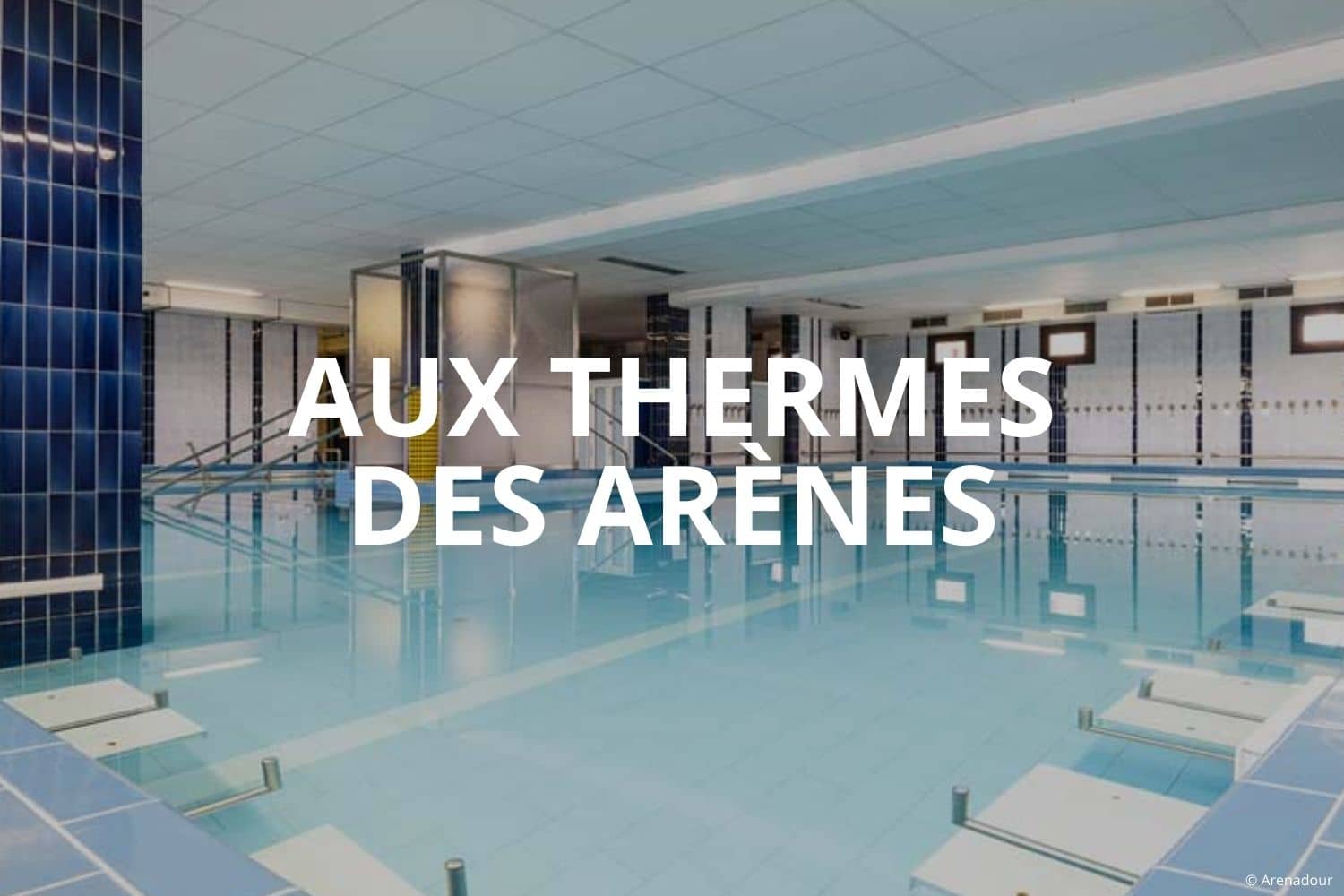 Cure thermale Dax (Landes) - Thermes des Arènes